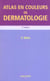 Atlas en couleur de dermatologie, 3e ed. (3e edition)
