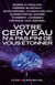 Votre cerveau n'a pas fini de vous étonner