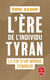 L'ère de l'individu tyran : la fin d'un monde commun