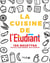 La cuisine de l'étudiant - 150 recettes faciles, équilibrées, petit budget