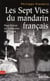 Les sept vies du mandarin français