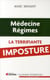 Médecine, régimes - la terrifiante imposture
