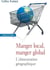 Manger local, manger global - l'alimentation géographique