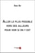 Aller le plus possible vers des ailleurs pour voir si on y est