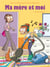 Ma mère et moi Tome 5 : ça déménage !