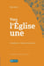 Vers l'Église une : Oecuménisme et théologie réconciliatrice