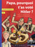Papa, pourquoi t'as voté Hitler ?
