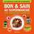 Bon et sain au supermarche - 101 recettes express - faites le bon choix au supermarche