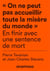 "on ne peut pas accueillir toute la misère du monde" : en finir avec une sentence de mort