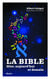 La Bible : Hier, aujourd'hui et demain
