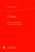 Calvin : Sources et évolution de sa pensée religieuse