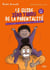 Le Guide zéro tabou de la parentalité