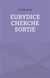 Eurydice cherche sortie