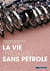 La vie (presque) sans pétrole