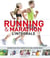 Running & Marathon : L'intégrale - Courir plus vite, courir plus loin, courir mieux