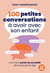 100 petites conversations à avoir avec son enfant : Comment parler de sexualité des le plus jeune âge
