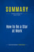 Summary: How to Be a Star at Work : Review and Analysis of Kelley's Book