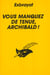 Vous manquez de tenue archibald