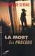 La mort la precede