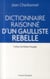 Dictionnaire raisonné d'un gaulliste rebelle