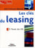 Les clés du leasing : A l'heure de IAS - Livres outils