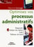 Optimisez vos processus administratifs : Diagnostic - Analyse des tâches - Coûts - Tableaux de bord