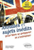 Anglais - annales et sujets inédits pour bien se préparer et s'entraîner - spécial prépas commerciales