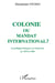 Colonie ou mandat international ? la politique française au Cameroun de 1919 à 1946