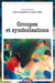 Groupes et symbolisations