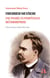 Friedrich Nietzsche : Une pensée en perpétuelle métamorphose