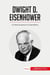 Dwight D. Eisenhower : Un héroe de guerra en la Casa Blanca