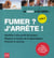 Fumer ? j'arrête !