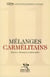 Mélanges carmélitains Tome 11 - histoire, mystique et spiritualité