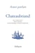 Ainsi parlait Tome 39 : ainsi parlait Chateaubriand : dits et maximes de vie