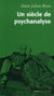 Un Siecle De Psychanalyse