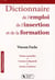 Dictionnaire de l'insertion, de l'emploi et de la formation