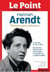 Le point les maitres penseurs n 29 hannah arendt - fevrier 2021