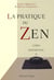 La pratique du zen - corps, respiration et esprit