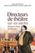 Directeurs de théâtre - XIX-XX siècles - histoire d'une profession