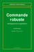 Commande robuste : développements et applications