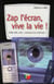 Zap l'écran, vive la vie ! GSM, télé, ordi : Comment les maîtriser ?