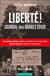 Liberté ! Journal des années Covid : Crise politique mondiale et atteinte à nos libertés et à notre souveraineté