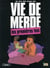 Vie de merde t.1 - les premières fois