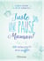 Juste une pause maman - 100 méditations pour souffler
