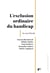 L'exclusion ordinaire du handicap : Un cas d'école