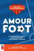 Amour foot : accompagner l'enfant dans sa passion sans perdre la raison