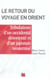 Le retour du voyage en orient, tribulations d'un occidental desoriente et d'un japonais westernise