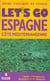 Let's go - espagne mediterraneenne