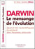 Darwin, le mensonge de l'évolution - quand les scientifiques inventent de fausses preuves