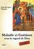 Maladie et guérison : Sous le regard de Dieu